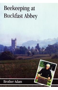 Beekeeping at Buckfast Abbey - Brother Adam