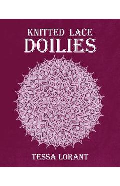 Knitted Lace Doilies - Tessa Lorant