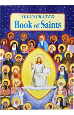Illustrated Book of Saints: Inspiring Lives in Word and Picture - Thomas J. Donaghy
