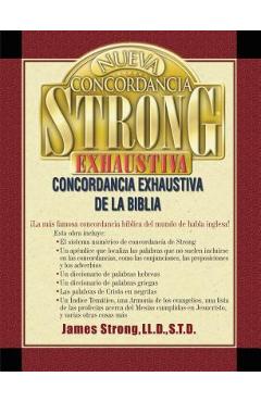 Nueva Concordancia Strong Exhaustiva de la Biblia = The New Strong\'s Exhaustive Concordance - James Strong