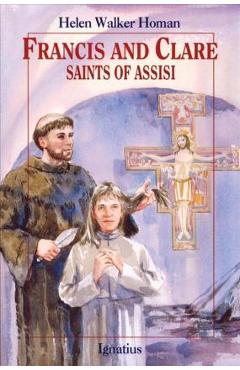 Francis and Clare, Saints of Assisi - Helen Walker Homan