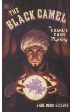 The Black Camel: A Charlie Chan Mystery - Earl Derr Biggers
