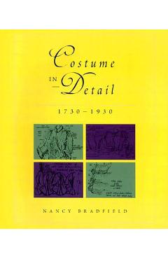 Costume in Detail: Women\'s Dress 1730-1930 - Nancy Bradfield