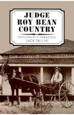 Judge Roy Bean Country - Jack Skiles
