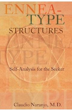 Ennea-Type Structures: Self-Analysis for the Seeker - Claudio Naranjo