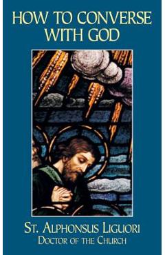 How to Converse with God - Liguori
