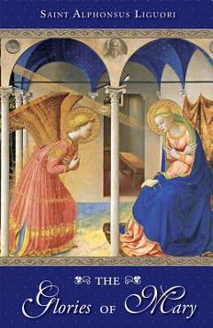 The Glories of Mary - St Alphonsus De Liguori