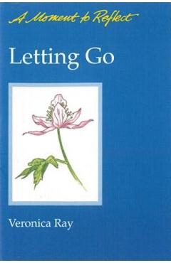 Letting Go Moments to Reflect: A Moment to Reflect - Veronica Ray