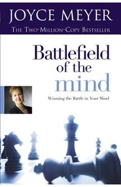 Battlefield of the Mind: Winning the Battle in Your Mind - Joyce Meyer