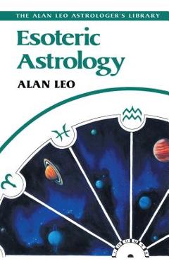 Esoteric Astrology - Alan Leo