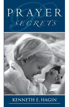 Prayer Secrets - Kenneth E. Hagin