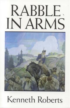 Rabble in Arms - Kenneth Roberts