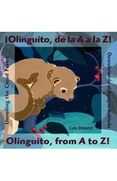 �Olinguito, de la A A La Z! Descubriendo El Bosque Nublado - Lulu Delacre