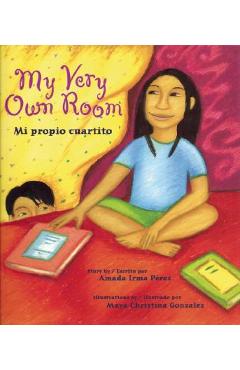 My Very Own Room: Mi Propio Cuartito - Amada Irma Perez