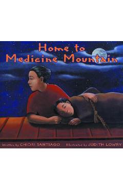 Home to Medicine Mountain - Chiori Santiago