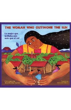 The Woman Who Outshone the Sun/La Mujer Que Brillaba Aun Mas Que El Sol: The Legend of Lucia Zenteno/La Leyenda de Lucia Zentgeno - Alejandro Cruz Martinez