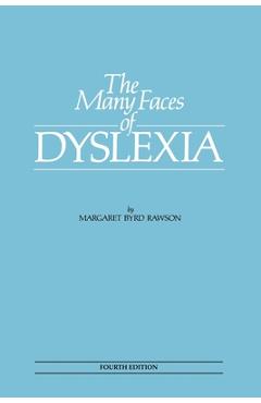 The Many Faces of Dyslexia - Margaret Byrd Rawson