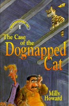 Case of the Dognapped Cat Grd 2-4 - Milly Howard