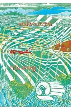 Undercurrent - Rita Wong