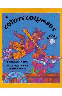 A Coyote Columbus Story - Thomas King