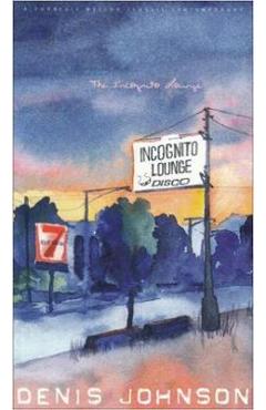 The incognito lounge - denis johnson