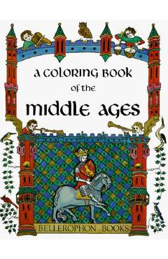 Middle Ages Color Bk - Bellerophon Books
