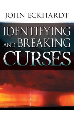 Identifying & Breaking Curses - John Eckhardt