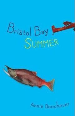 Bristol Bay Summer - Annie Boochever