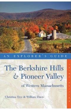 Explorer\'s Guide Berkshire Hills & Pioneer Valley of Western Massachusetts - Christina Tree