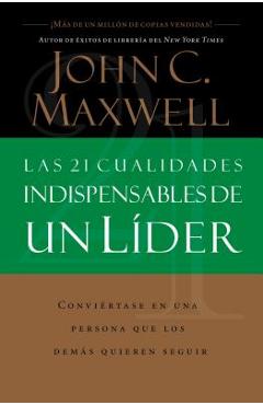 Las 21 Cualidades Indispensables de Un L�der - John C. Maxwell