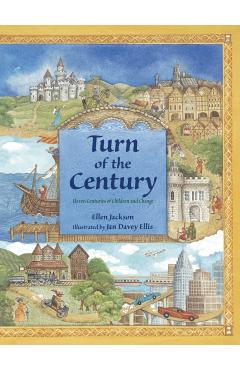 Turn of the Century: Eleven Centuries of Children and Change - Ellen Jackson