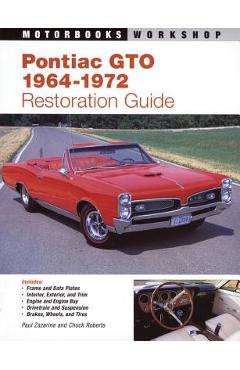 Pontiac GTO Restoration Guide, 1964-1972 - Paul Zazarine