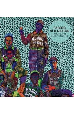 Fabric of a Nation: American Quilt Stories - Pamela Parmal