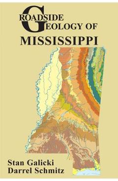 Roadside Geology of Mississippi - Stan Galicki