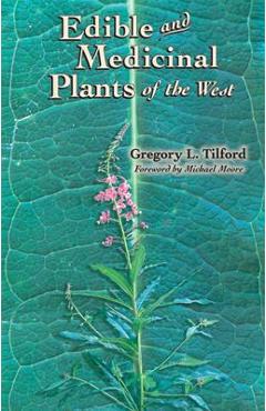 Edible and medicinal plants of the west - gregory l. tilford