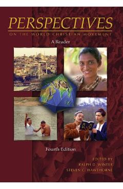 Perspectives on the World Christian Movement: A Reader - Ralph D. Winter