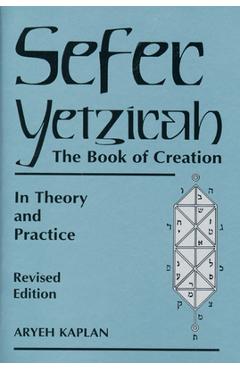 Sefer Yetzirah: The Book of Creation - Aryeh Kaplan