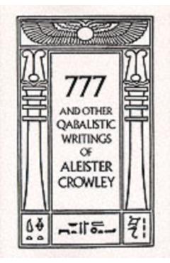 777 & Other Qabalistic Writings of Aleister Crowley - Aleister Crowley