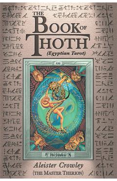 The Book of Thoth: (Egyptian Tarot) - Aleister Crowley