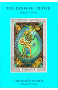 The Book of Thoth: (Egyptian Tarot) - Aleister Crowley