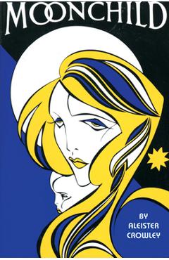 Moonchild: A Prologue - Aleister Crowley
