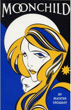 Moonchild: A Prologue - Aleister Crowley