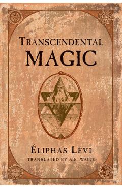 Transcendental Magic - Eliphas Levi