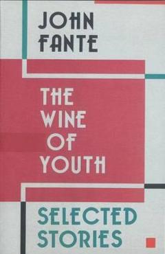 The Wine of Youth - John Fante