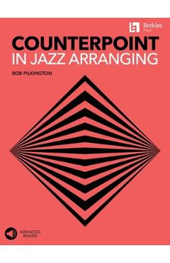 Counterpoint in Jazz Arranging Book with Online Audio Access by Bob Pilkington - Bob Pilkington
