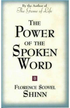 Power of the Spoken Word - Florence Scovel-shinn