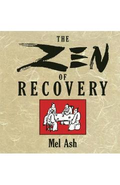 The Zen of Recovery - Mel Ash