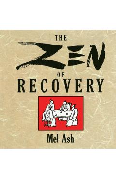 The Zen of Recovery - Mel Ash