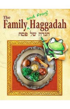 The family (and frog! ) haggadah - ronald h. isaacs