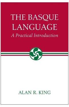 The Basque Language: A Practical Introduction - Alan R. King - Imagine 1